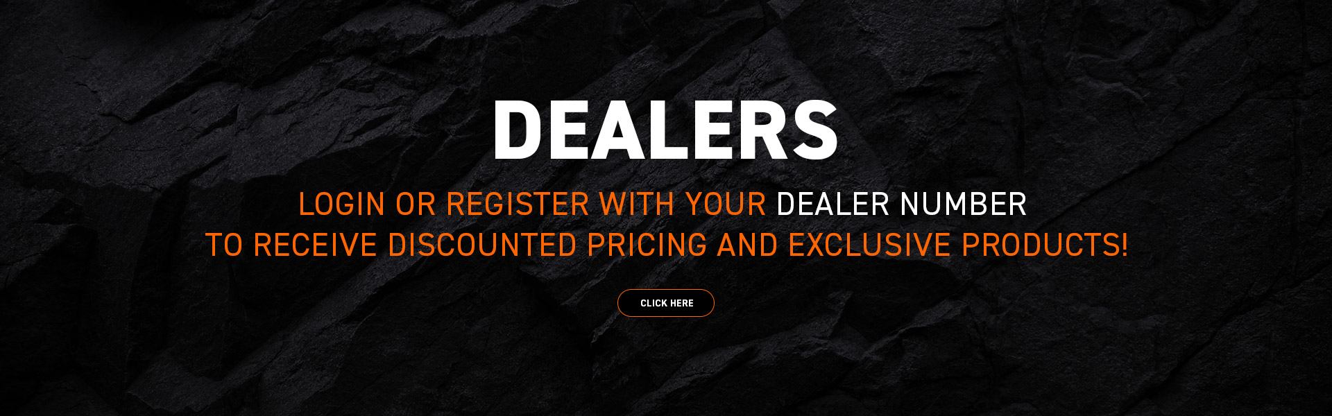 Click here to register your dealer account